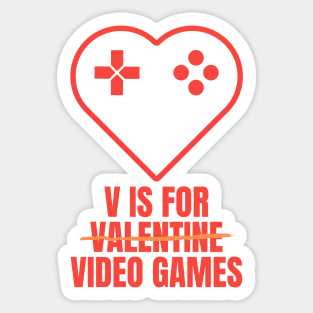 V Is for Video Games Valentine's Day Funny Design for Gamers Sticker